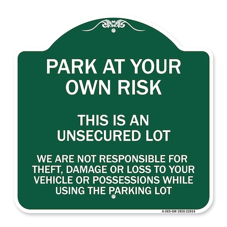 Signmission This Is an Unsecured Lot We Are Not Responsible for Theft Damage or Loss to Your Vehi, GW-1818-22814 A-DES-GW-1818-22814